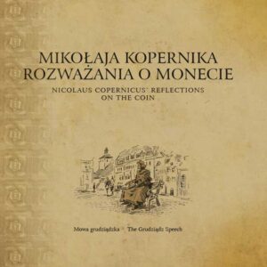 Mikołaja Kopernika rozważania o monecie. Mowa grudziądzka